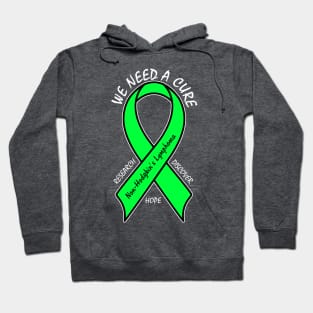 Non-Hodgkin's Lymphoma: We Need a Cure! Hoodie